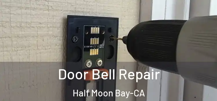 Door Bell Repair Half Moon Bay-CA