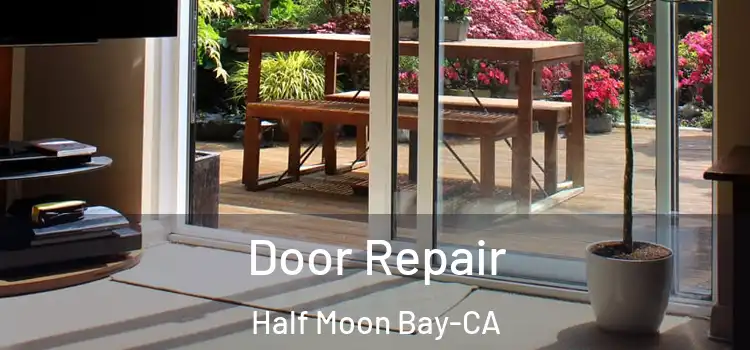  Door Repair Half Moon Bay-CA