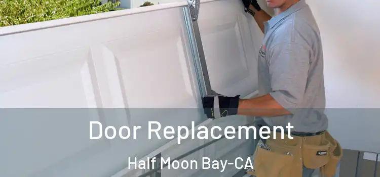 Door Replacement Half Moon Bay-CA